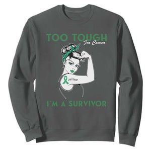 Liver Cancer Warrior Woman Gift Sweatshirt Too Tough For Cancer Im A Survivor