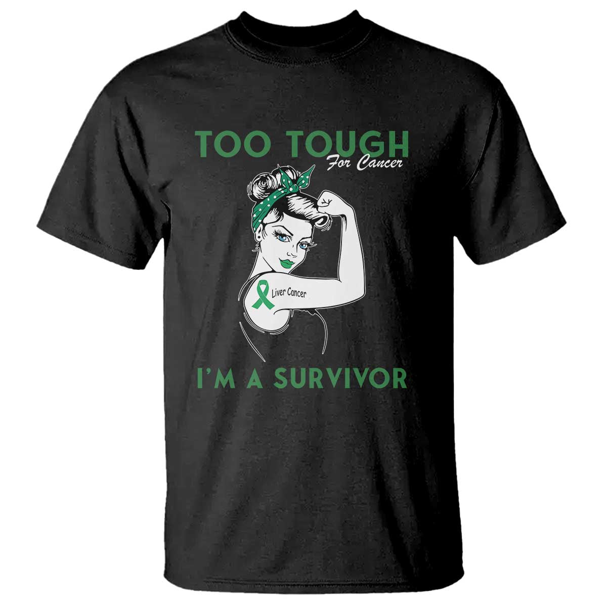 Liver Cancer Warrior Woman Gift T Shirt Too Tough For Cancer Im A Survivor TS12 Black Print Your Wear