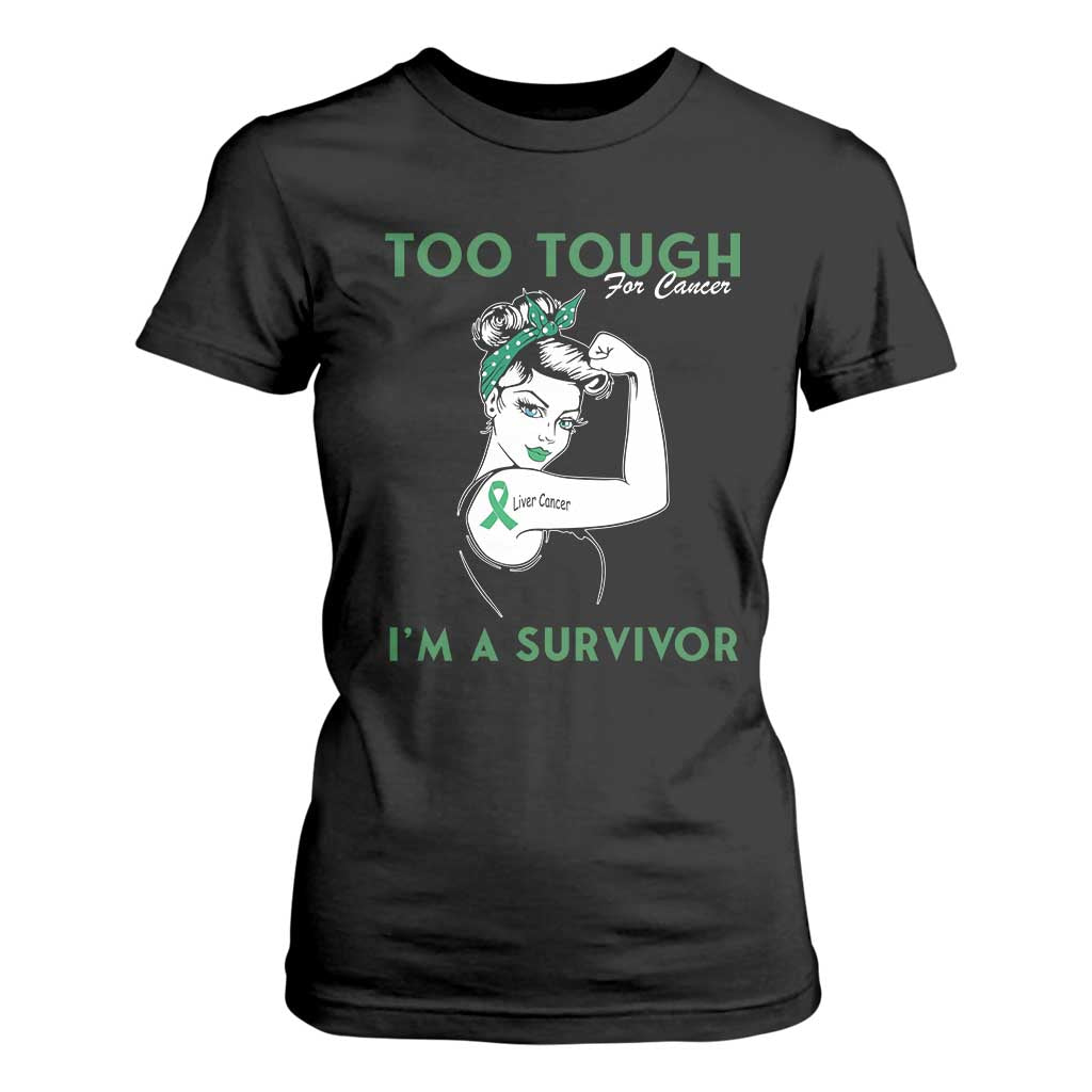 Liver Cancer Warrior Woman Gift T Shirt For Women Too Tough For Cancer Im A Survivor TS12 Black Print Your Wear