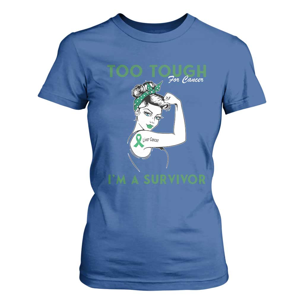 Liver Cancer Warrior Woman Gift T Shirt For Women Too Tough For Cancer Im A Survivor