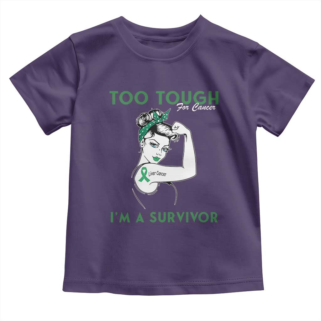 Liver Cancer Warrior Woman Gift Toddler T Shirt Too Tough For Cancer Im A Survivor