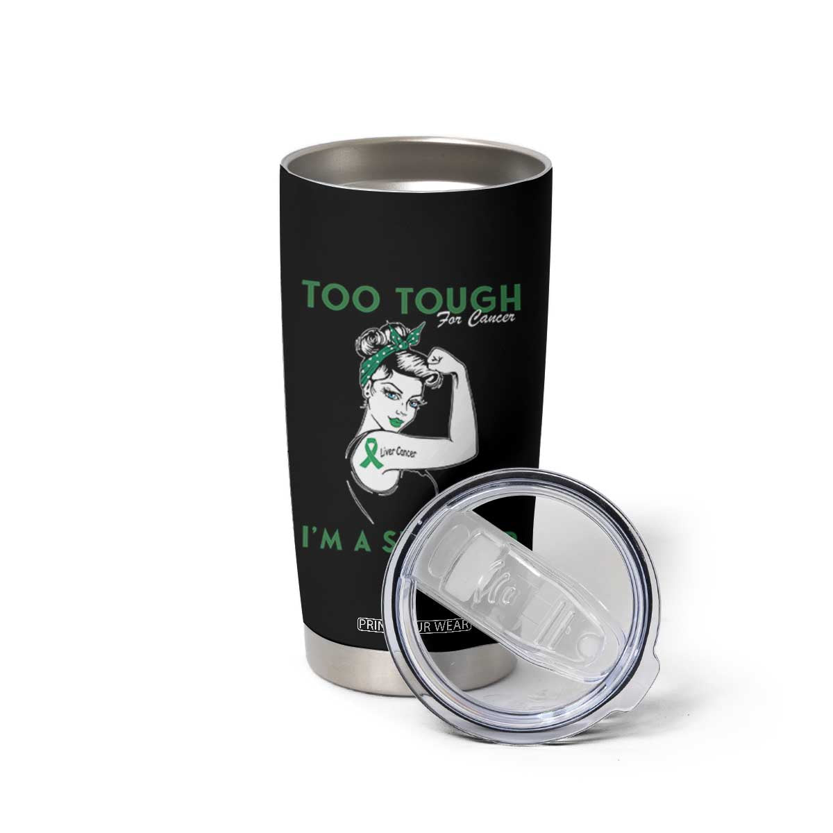 Liver Cancer Warrior Woman Gift Tumbler Cup Too Tough For Cancer Im A Survivor