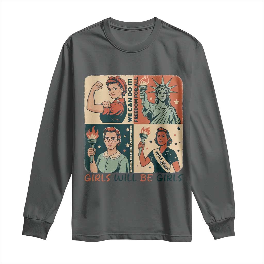 Girls Will Be Girls Long Sleeve Shirt Patriotic Feminist USA Women TS12 Dark Heather Print Your Wear