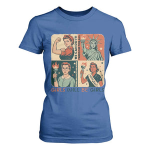 Girls Will Be Girls T Shirt For Women Patriotic Feminist USA Women TS12 Royal Blue Print Your Wear