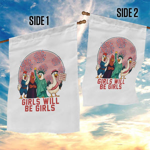 Girls Will Be Girls Garden Flag Funny Patriotic Feathered Feminists Ducks TS12 Print Your Wear