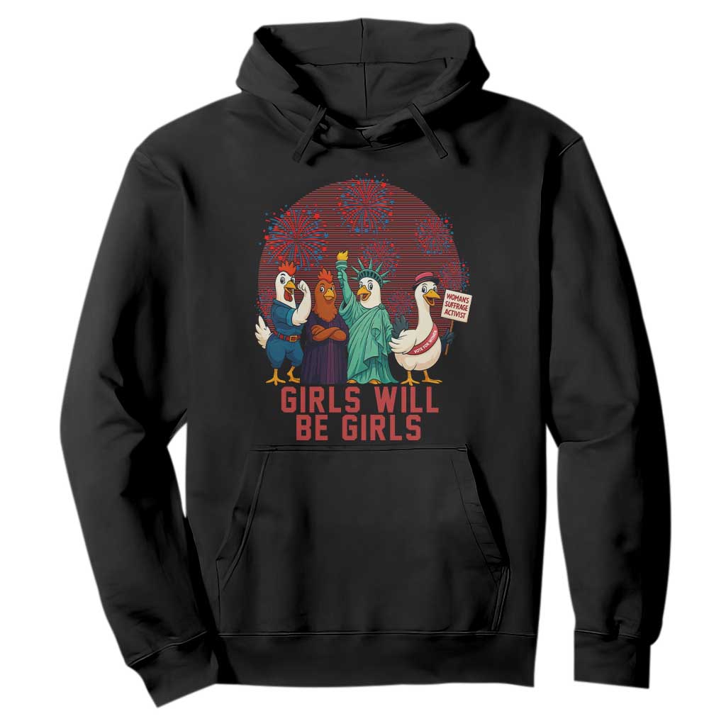 Girls Will Be Girls Hoodie Funny Patriotic Feathered Feminists Ducks TS12 Black Print Your Wear