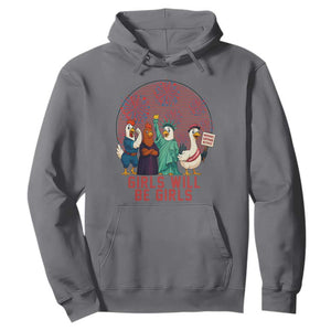 Girls Will Be Girls Hoodie Funny Patriotic Feathered Feminists Ducks TS12 Charcoal Print Your Wear