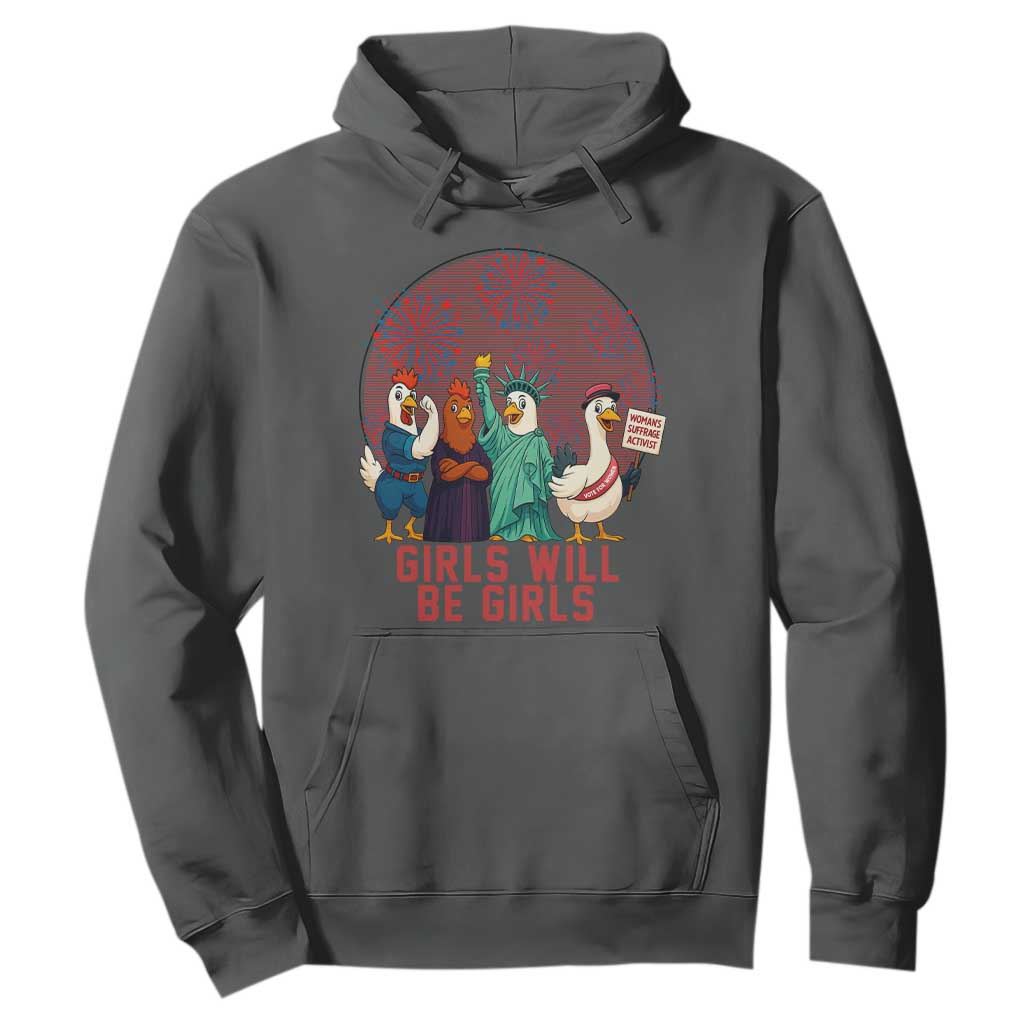 Girls Will Be Girls Hoodie Funny Patriotic Feathered Feminists Ducks TS12 Dark Heather Print Your Wear