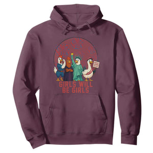 Girls Will Be Girls Hoodie Funny Patriotic Feathered Feminists Ducks TS12 Maroon Print Your Wear
