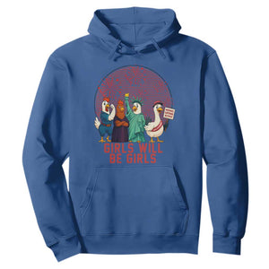 Girls Will Be Girls Hoodie Funny Patriotic Feathered Feminists Ducks TS12 Royal Blue Print Your Wear