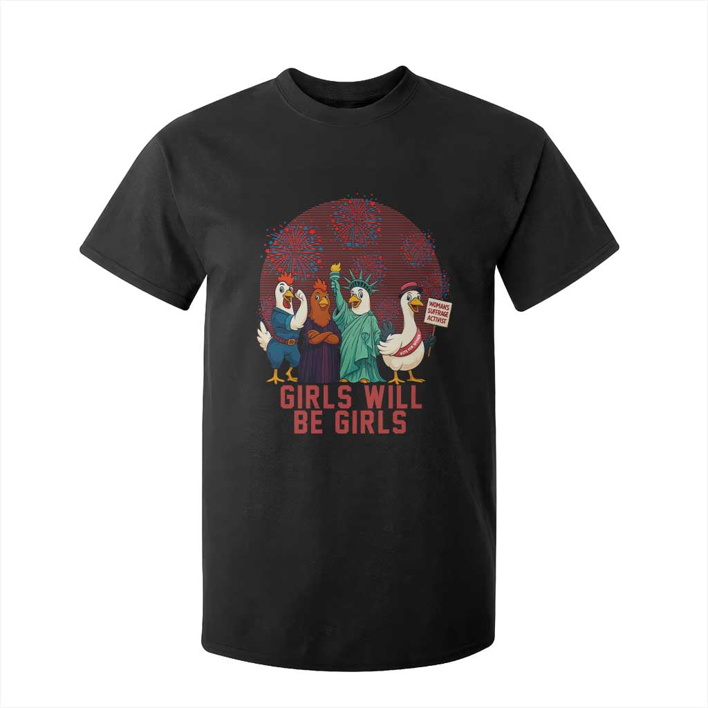 Girls Will Be Girls T Shirt For Kid Funny Patriotic Feathered Feminists Ducks TS12 Black Print Your Wear