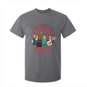 Girls Will Be Girls T Shirt For Kid Funny Patriotic Feathered Feminists Ducks TS12 Charcoal Print Your Wear