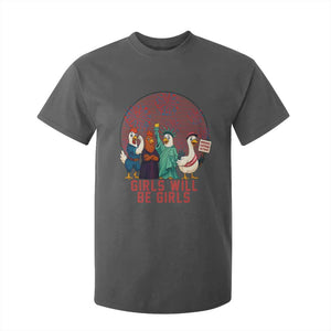 Girls Will Be Girls T Shirt For Kid Funny Patriotic Feathered Feminists Ducks TS12 Dark Heather Print Your Wear