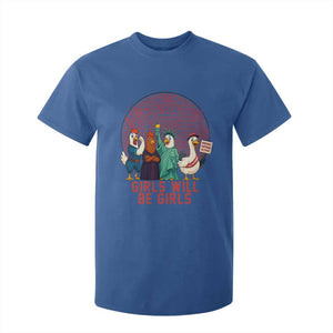 Girls Will Be Girls T Shirt For Kid Funny Patriotic Feathered Feminists Ducks TS12 Royal Blue Print Your Wear
