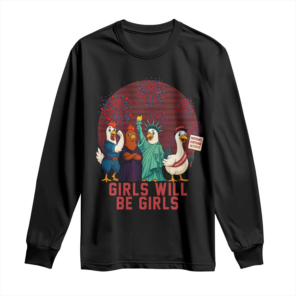 Girls Will Be Girls Long Sleeve Shirt Funny Patriotic Feathered Feminists Ducks TS12 Black Print Your Wear