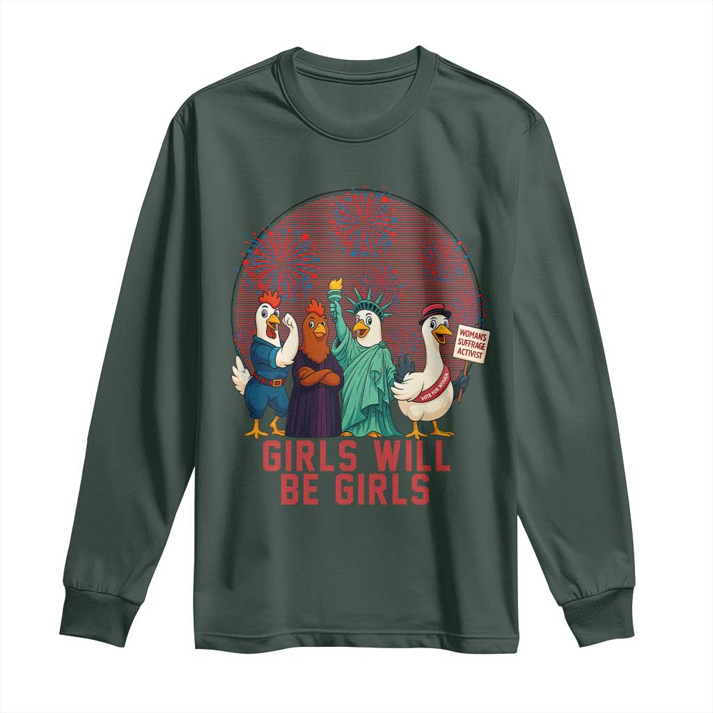 Girls Will Be Girls Long Sleeve Shirt Funny Patriotic Feathered Feminists Ducks TS12 Dark Forest Green Print Your Wear