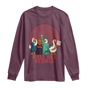 Girls Will Be Girls Long Sleeve Shirt Funny Patriotic Feathered Feminists Ducks TS12 Maroon Print Your Wear