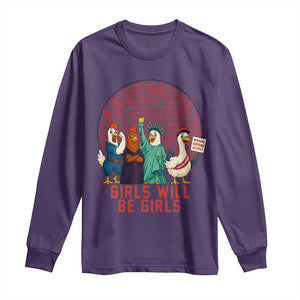 Girls Will Be Girls Long Sleeve Shirt Funny Patriotic Feathered Feminists Ducks TS12 Purple Print Your Wear