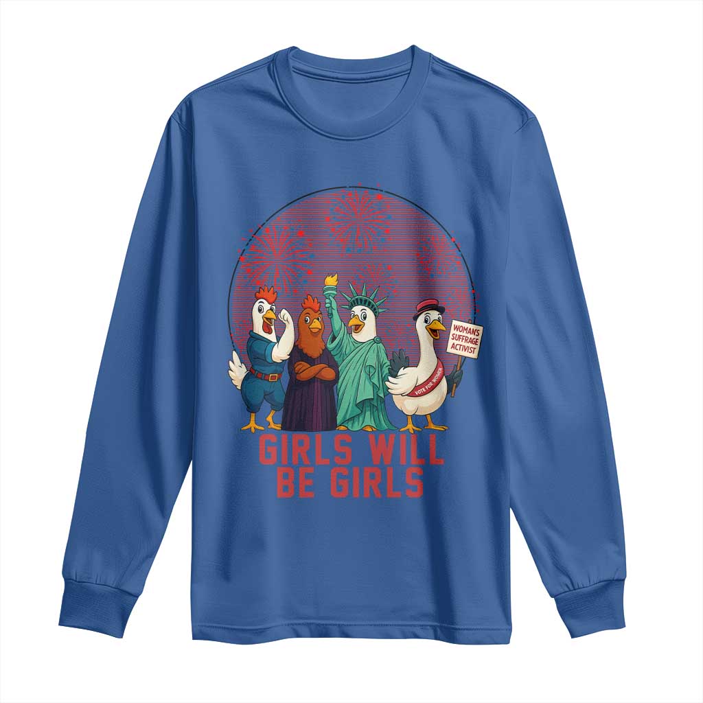 Girls Will Be Girls Long Sleeve Shirt Funny Patriotic Feathered Feminists Ducks TS12 Royal Blue Print Your Wear