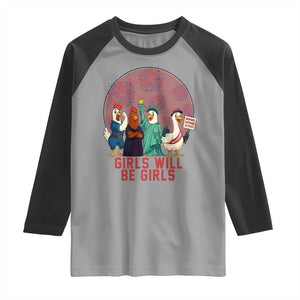 Girls Will Be Girls Raglan Shirt Funny Patriotic Feathered Feminists Ducks TS12 Sport Gray Black Print Your Wear