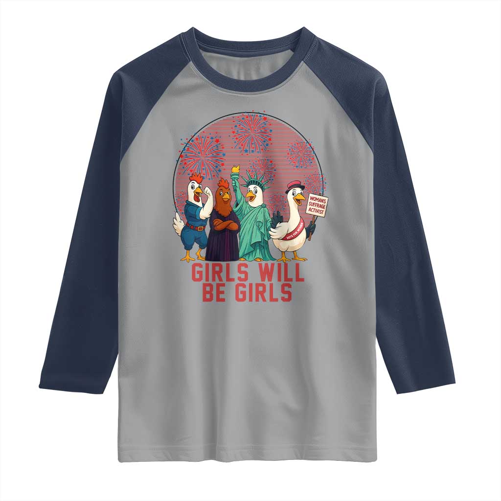 Girls Will Be Girls Raglan Shirt Funny Patriotic Feathered Feminists Ducks TS12 Sport Gray Navy Print Your Wear