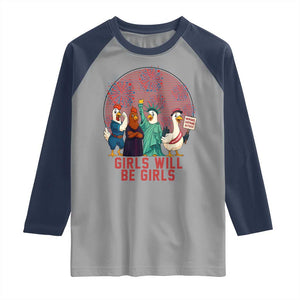 Girls Will Be Girls Raglan Shirt Funny Patriotic Feathered Feminists Ducks TS12 Sport Gray Navy Print Your Wear
