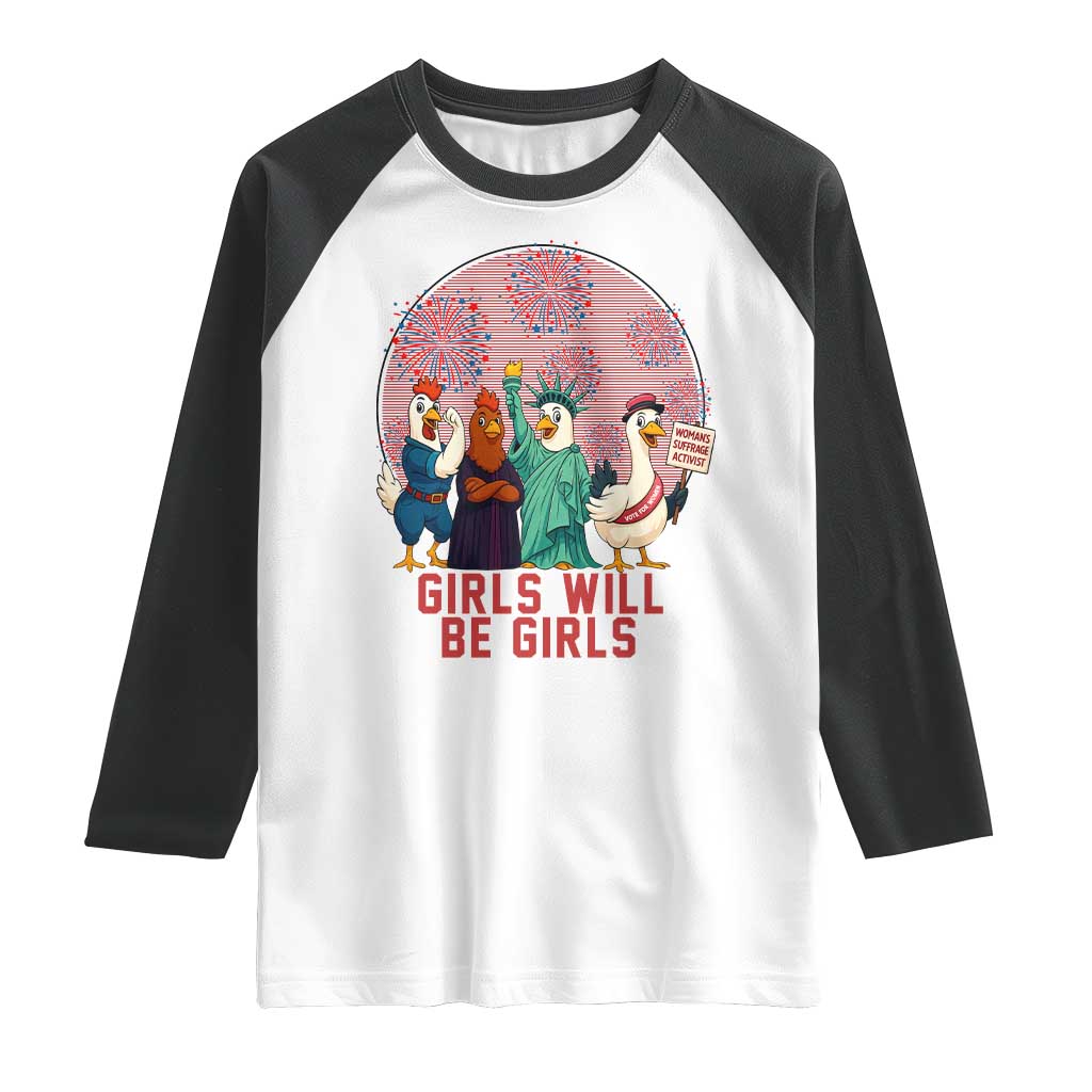 Girls Will Be Girls Raglan Shirt Funny Patriotic Feathered Feminists Ducks TS12 White Black Print Your Wear
