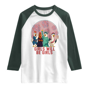 Girls Will Be Girls Raglan Shirt Funny Patriotic Feathered Feminists Ducks TS12 White Dark Forest Green Print Your Wear