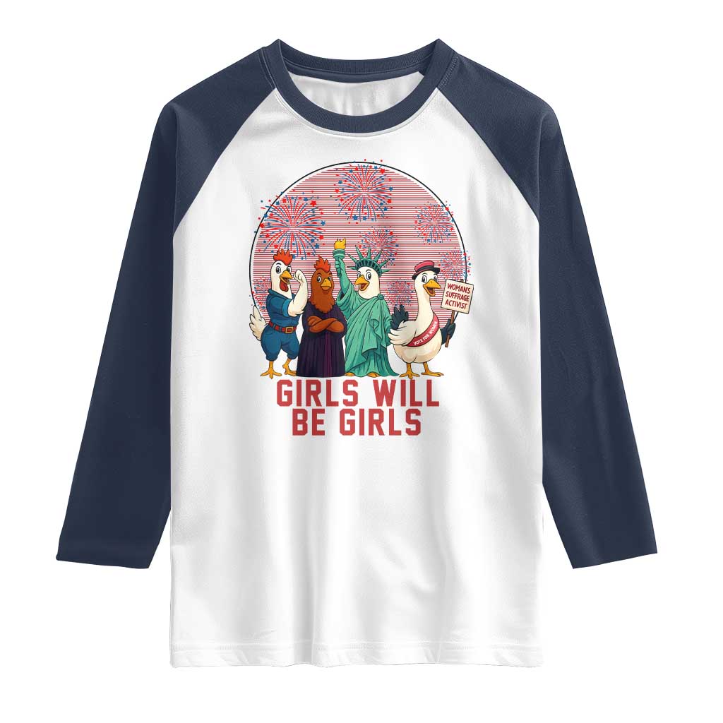 Girls Will Be Girls Raglan Shirt Funny Patriotic Feathered Feminists Ducks TS12 White Navy Print Your Wear