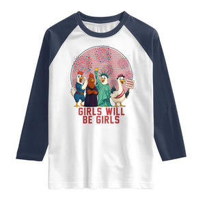 Girls Will Be Girls Raglan Shirt Funny Patriotic Feathered Feminists Ducks TS12 White Navy Print Your Wear