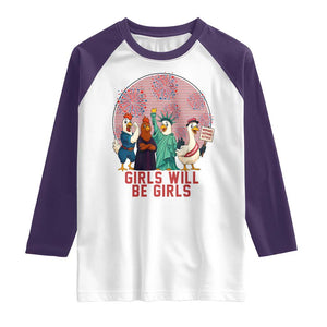 Girls Will Be Girls Raglan Shirt Funny Patriotic Feathered Feminists Ducks TS12 White Purple Print Your Wear