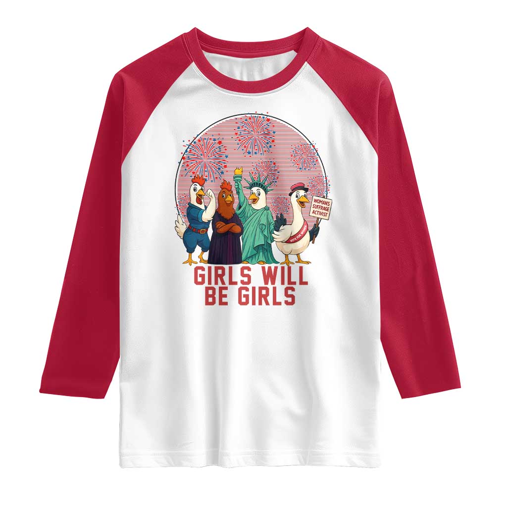 Girls Will Be Girls Raglan Shirt Funny Patriotic Feathered Feminists Ducks TS12 White Red Print Your Wear