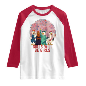 Girls Will Be Girls Raglan Shirt Funny Patriotic Feathered Feminists Ducks TS12 White Red Print Your Wear