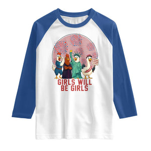 Girls Will Be Girls Raglan Shirt Funny Patriotic Feathered Feminists Ducks TS12 White Royal Print Your Wear