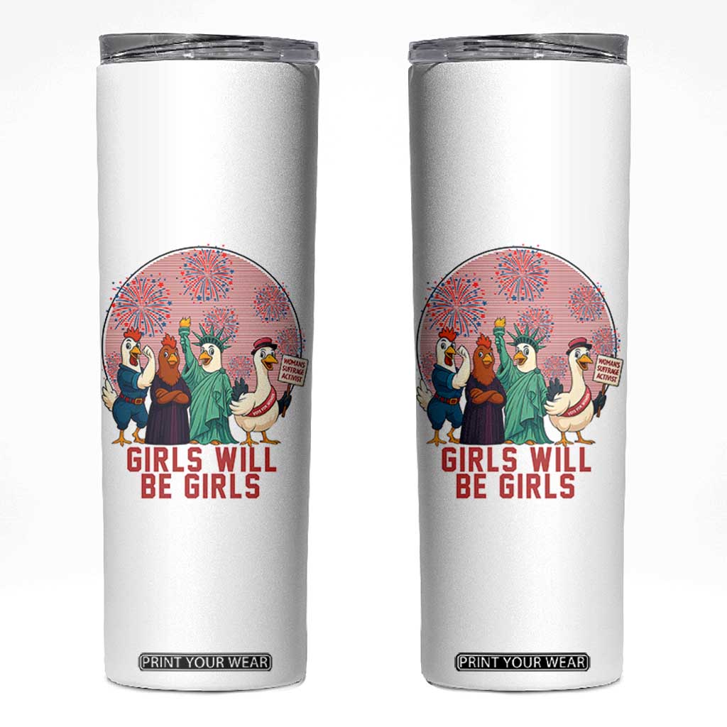 Girls Will Be Girls Skinny Tumbler Funny Patriotic Feathered Feminists Ducks TS12 White Print Your Wear