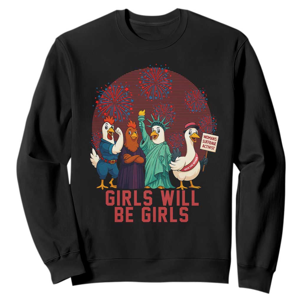 Girls Will Be Girls Sweatshirt Funny Patriotic Feathered Feminists Ducks TS12 Black Print Your Wear
