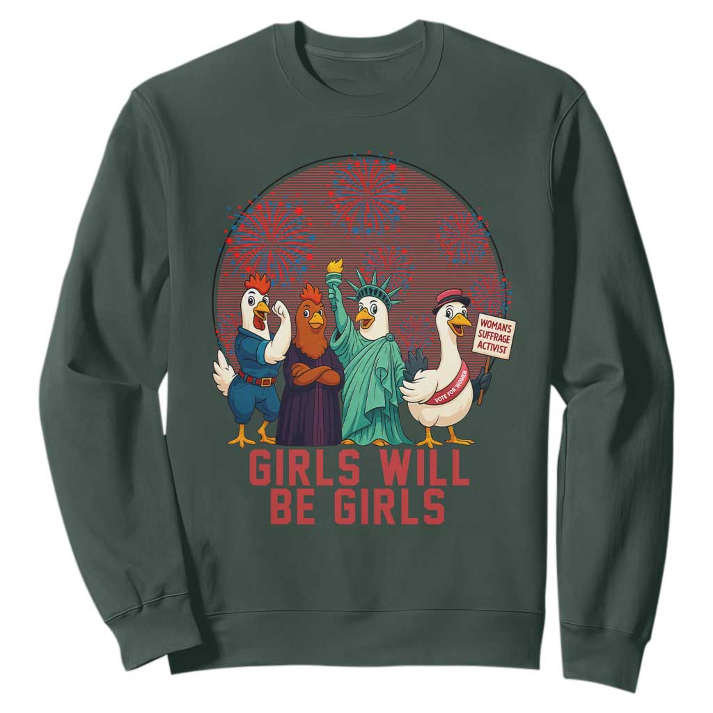Girls Will Be Girls Sweatshirt Funny Patriotic Feathered Feminists Ducks TS12 Dark Forest Green Print Your Wear