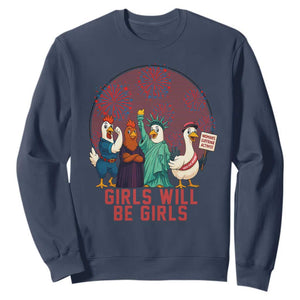 Girls Will Be Girls Sweatshirt Funny Patriotic Feathered Feminists Ducks TS12 Navy Print Your Wear