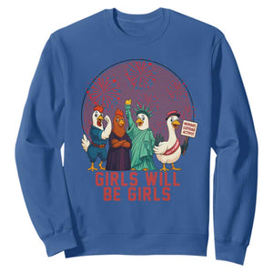 Girls Will Be Girls Sweatshirt Funny Patriotic Feathered Feminists Ducks TS12 Royal Blue Print Your Wear