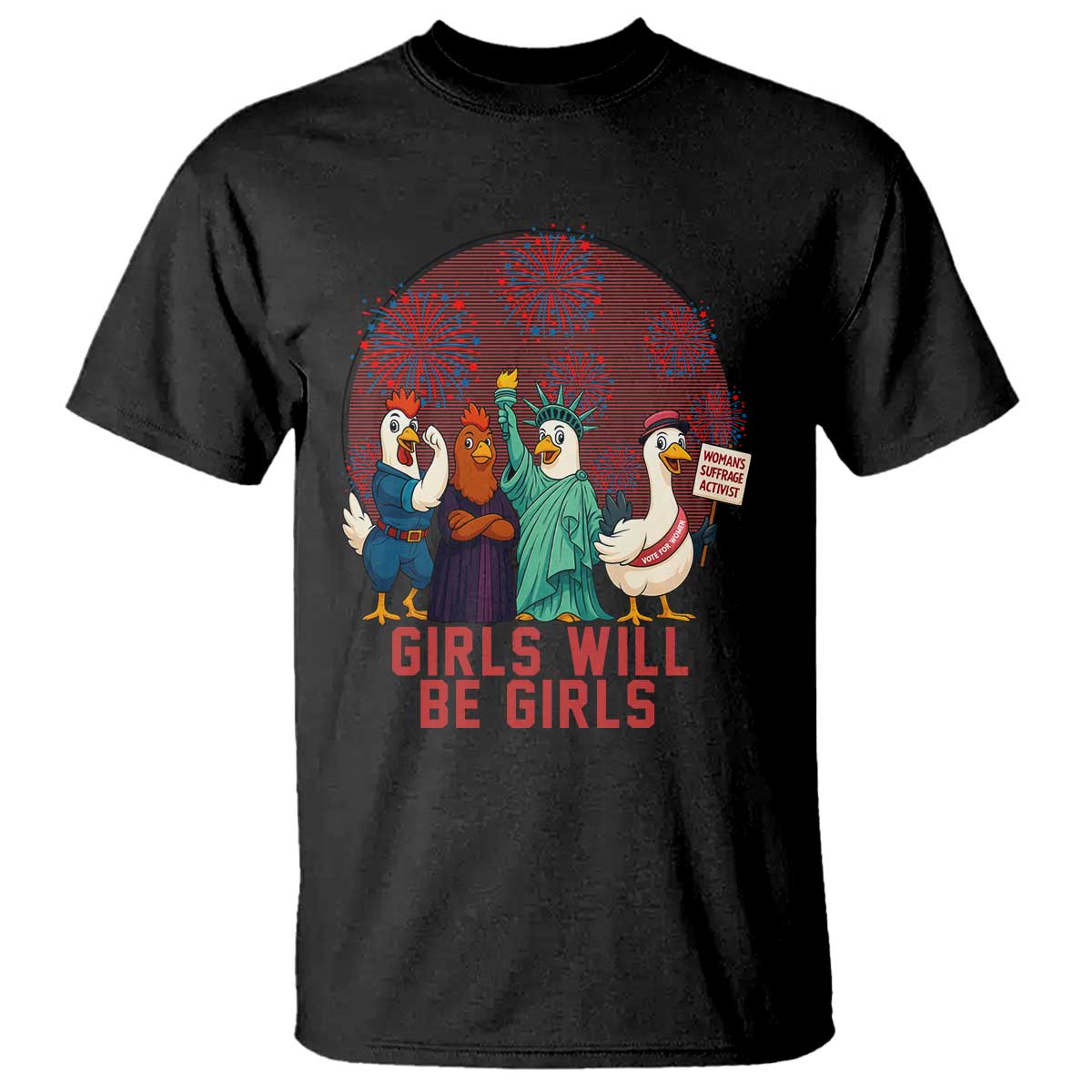 Girls Will Be Girls T Shirt Funny Patriotic Feathered Feminists Ducks TS12 Black Print Your Wear