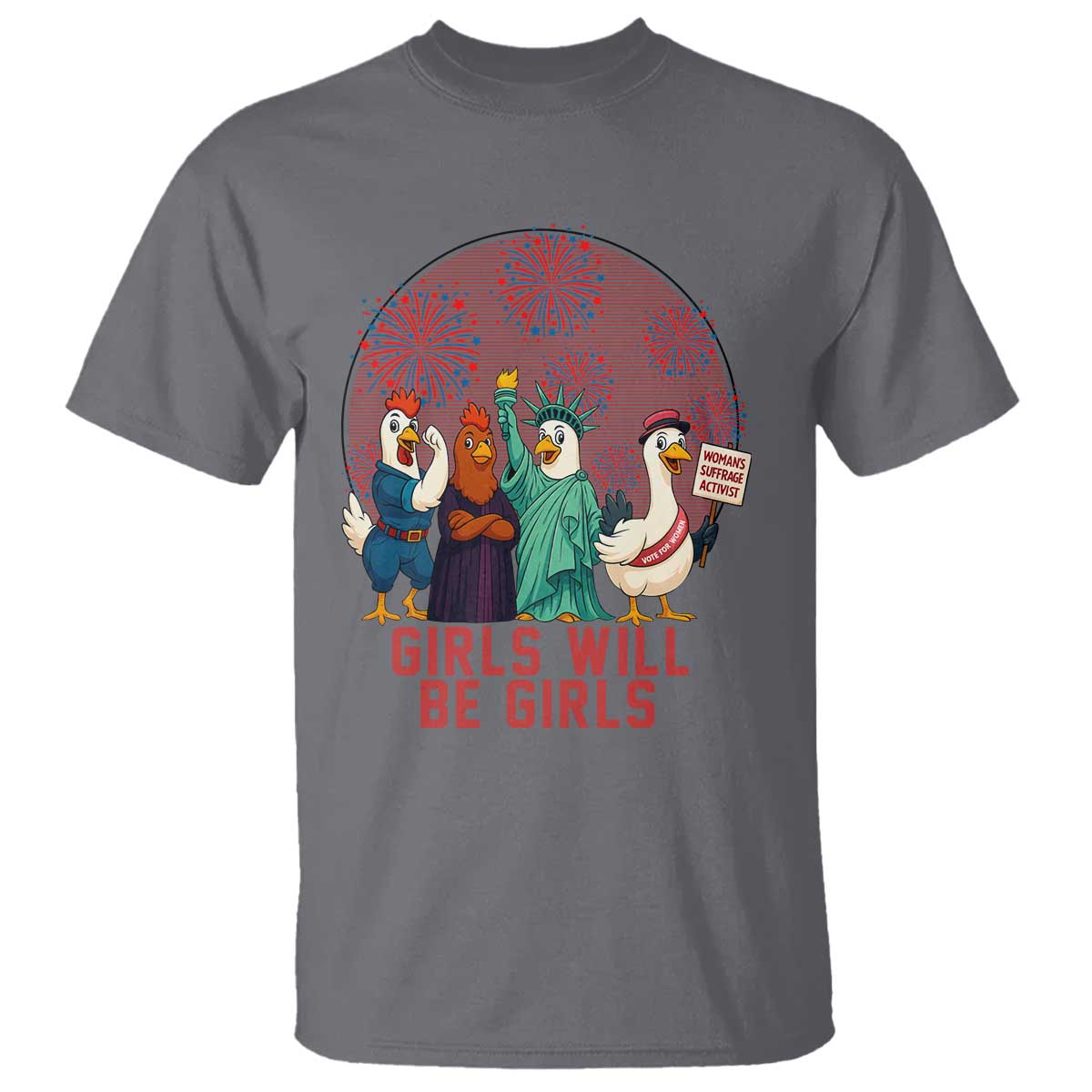 Girls Will Be Girls T Shirt Funny Patriotic Feathered Feminists Ducks TS12 Charcoal Print Your Wear