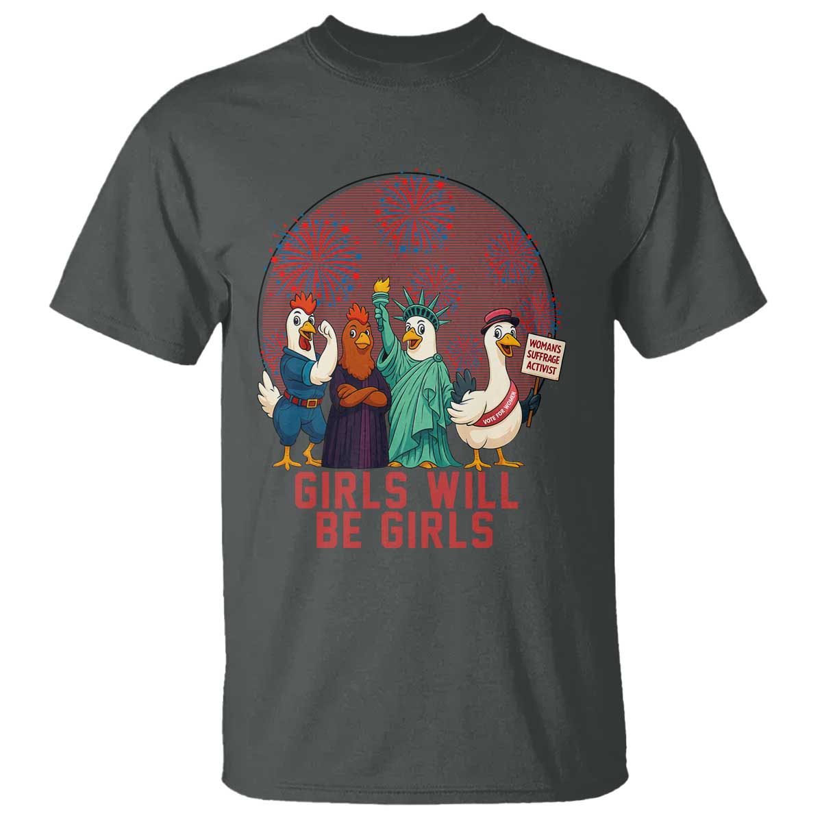 Girls Will Be Girls T Shirt Funny Patriotic Feathered Feminists Ducks TS12 Dark Heather Print Your Wear