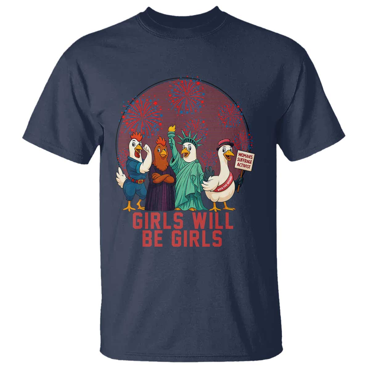 Girls Will Be Girls T Shirt Funny Patriotic Feathered Feminists Ducks TS12 Navy Print Your Wear
