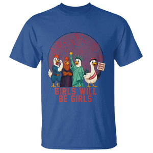 Girls Will Be Girls T Shirt Funny Patriotic Feathered Feminists Ducks TS12 Royal Blue Print Your Wear
