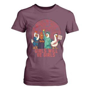 Girls Will Be Girls T Shirt For Women Funny Patriotic Feathered Feminists Ducks TS12 Maroon Print Your Wear