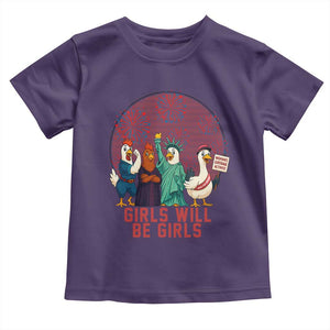 Girls Will Be Girls Toddler T Shirt Funny Patriotic Feathered Feminists Ducks TS12 Purple Print Your Wear