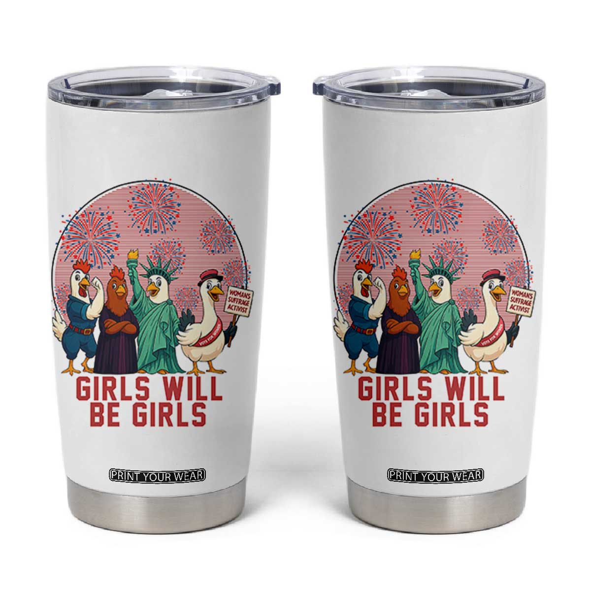 Girls Will Be Girls Tumbler Cup Funny Patriotic Feathered Feminists Ducks TS12 White Print Your Wear