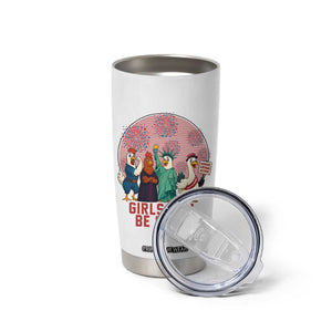 Girls Will Be Girls Tumbler Cup Funny Patriotic Feathered Feminists Ducks TS12 Print Your Wear