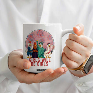Girls Will Be Girls Coffee Mug Funny Patriotic Feathered Feminists Ducks TS12 Print Your Wear
