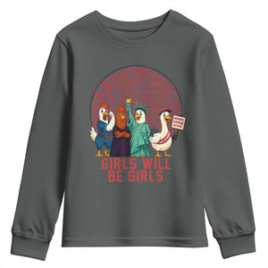 Girls Will Be Girls Youth Sweatshirt Funny Patriotic Feathered Feminists Ducks TS12 Dark Heather Print Your Wear